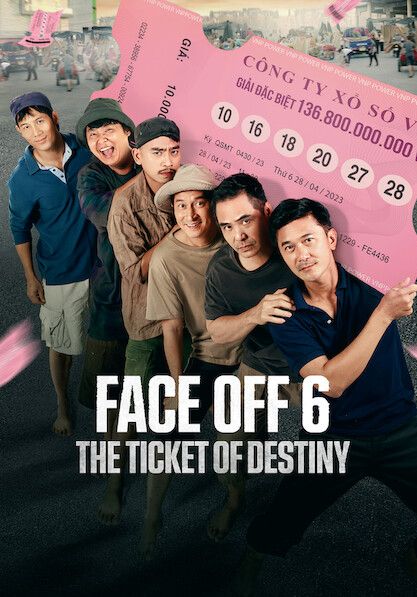 Face Off 6: The Ticket Of Destiny                ลุยระห่ำ 6 หวยชี้ชะตา                2023